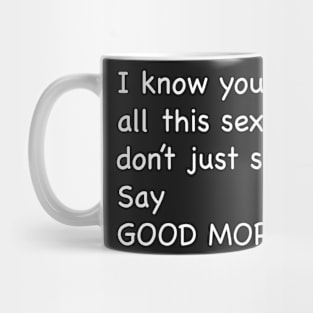 Say Good Morning Mug